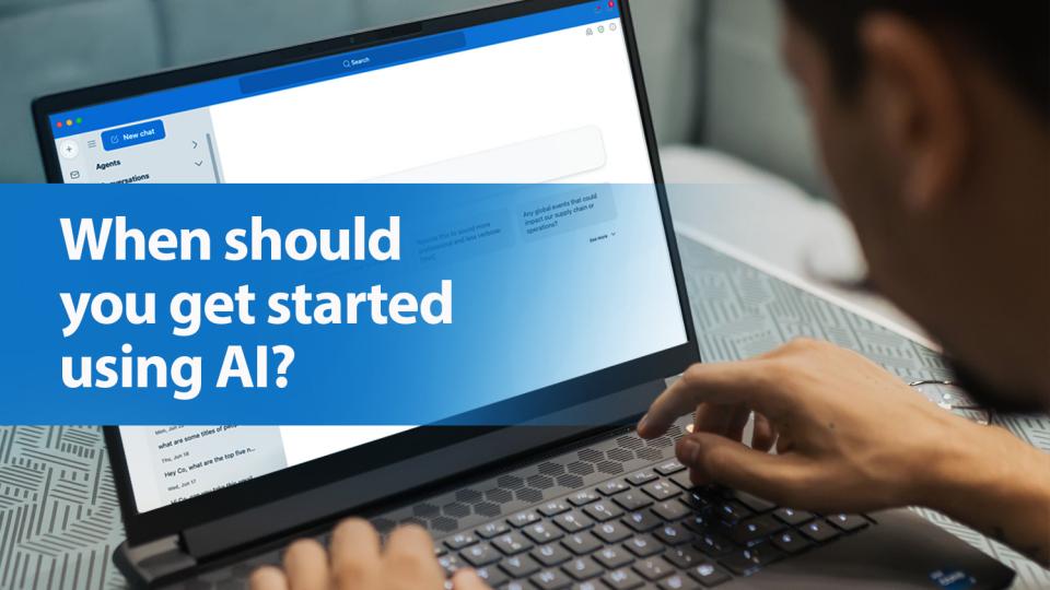 When should you get started using AI?